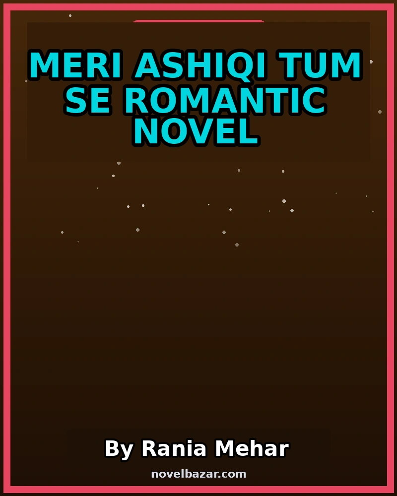 Meri Ashiqi Tum Se Romantic Novel