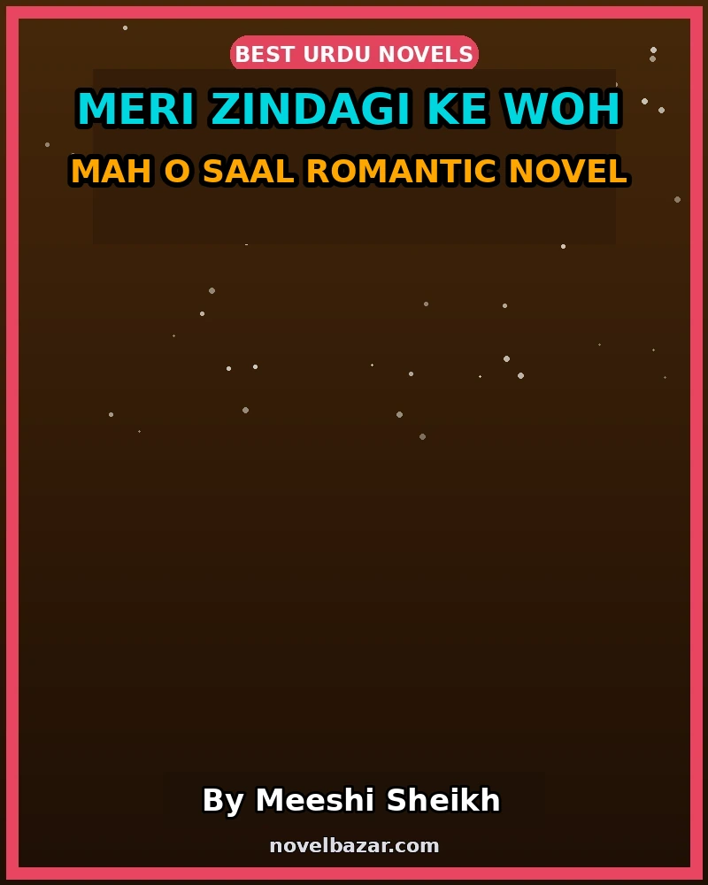 Meri Zindagi ke Woh Mah o Saal Romantic Novel