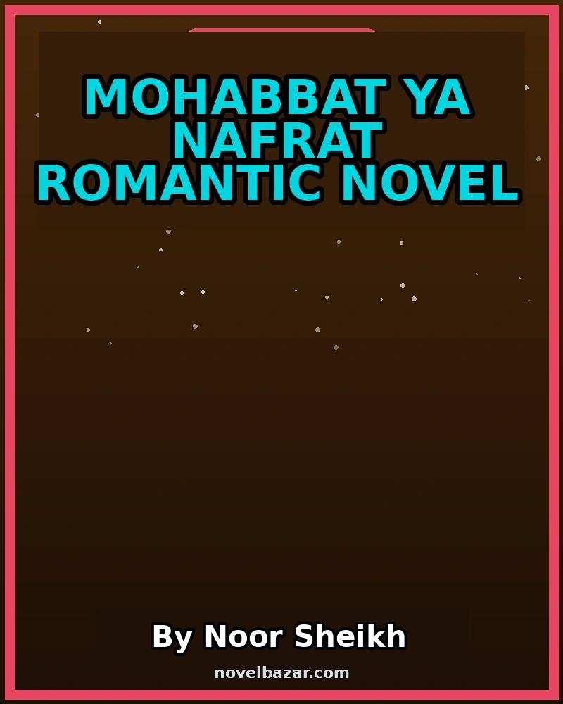 Mohabbat Ya Nafrat Romantic Novel