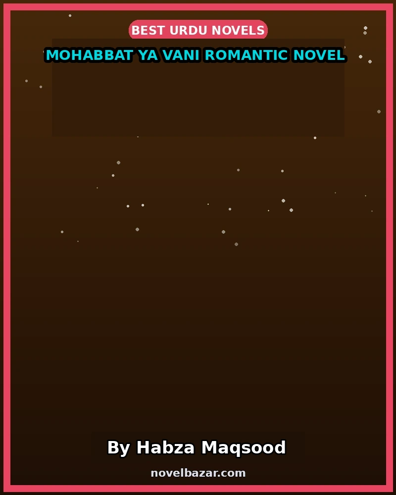 Mohabbat Ya Vani Romantic Novel