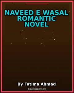 Naveed E Wasal Romantic Novel By Fatima Ahmad