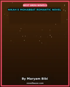Nikah E Mohabbat Romantic Novel By Maryam Bibi