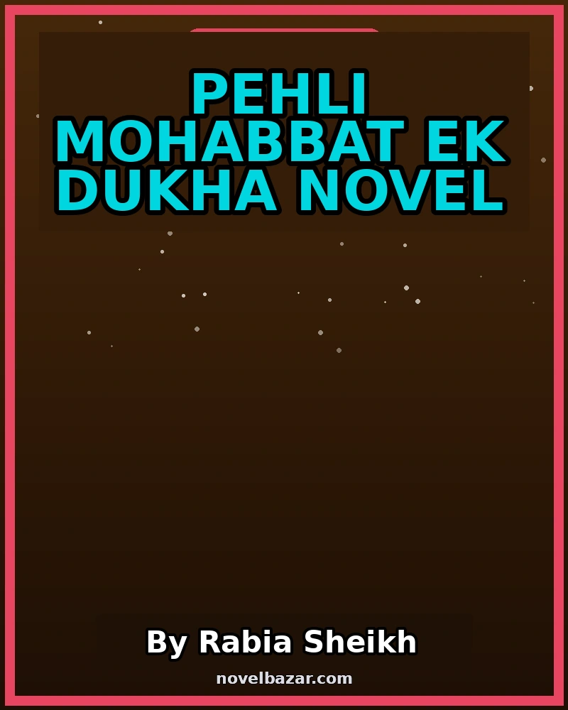 Pehli Mohabbat Ek Dukha novel