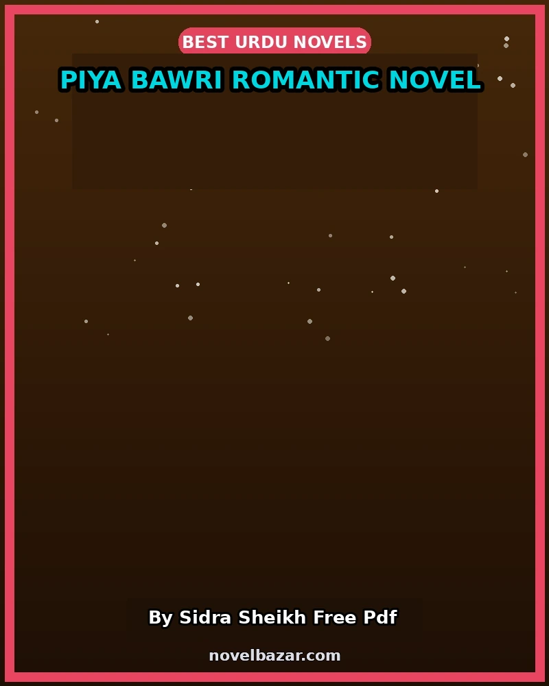 Piya Bawri Romantic Novel