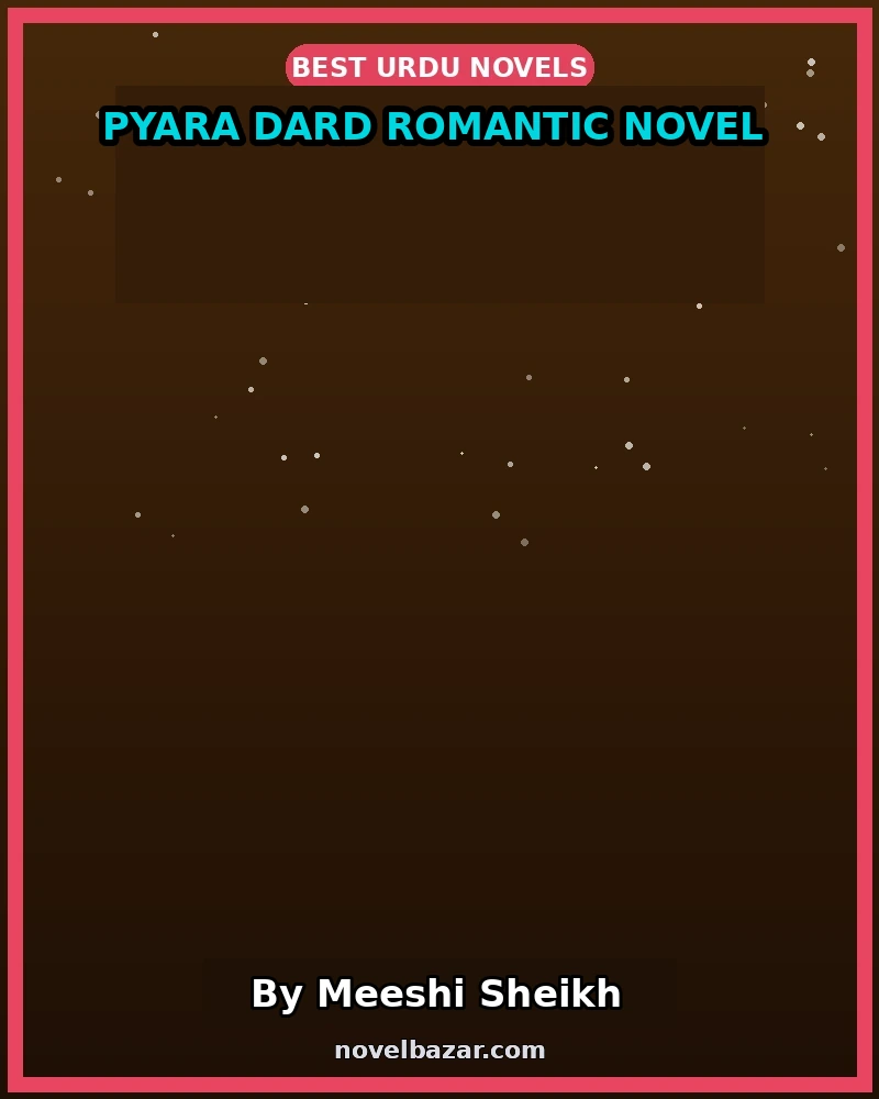 Pyara Dard Romantic Novel