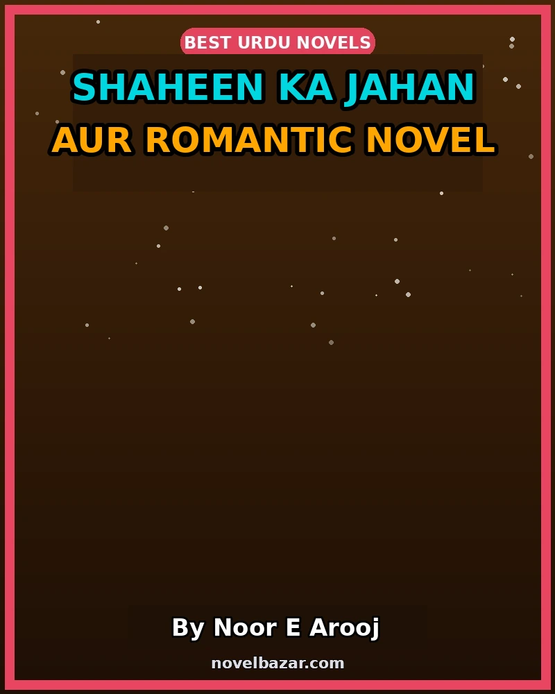Shaheen Ka Jahan Aur Romantic Novel