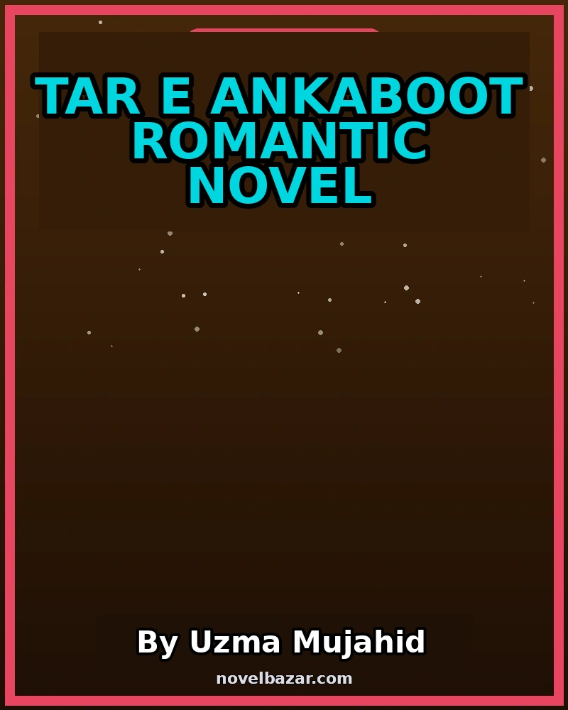 Tar E Ankaboot Romantic Novel