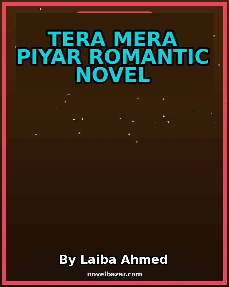 Tera Mera Piyar Romantic Novel