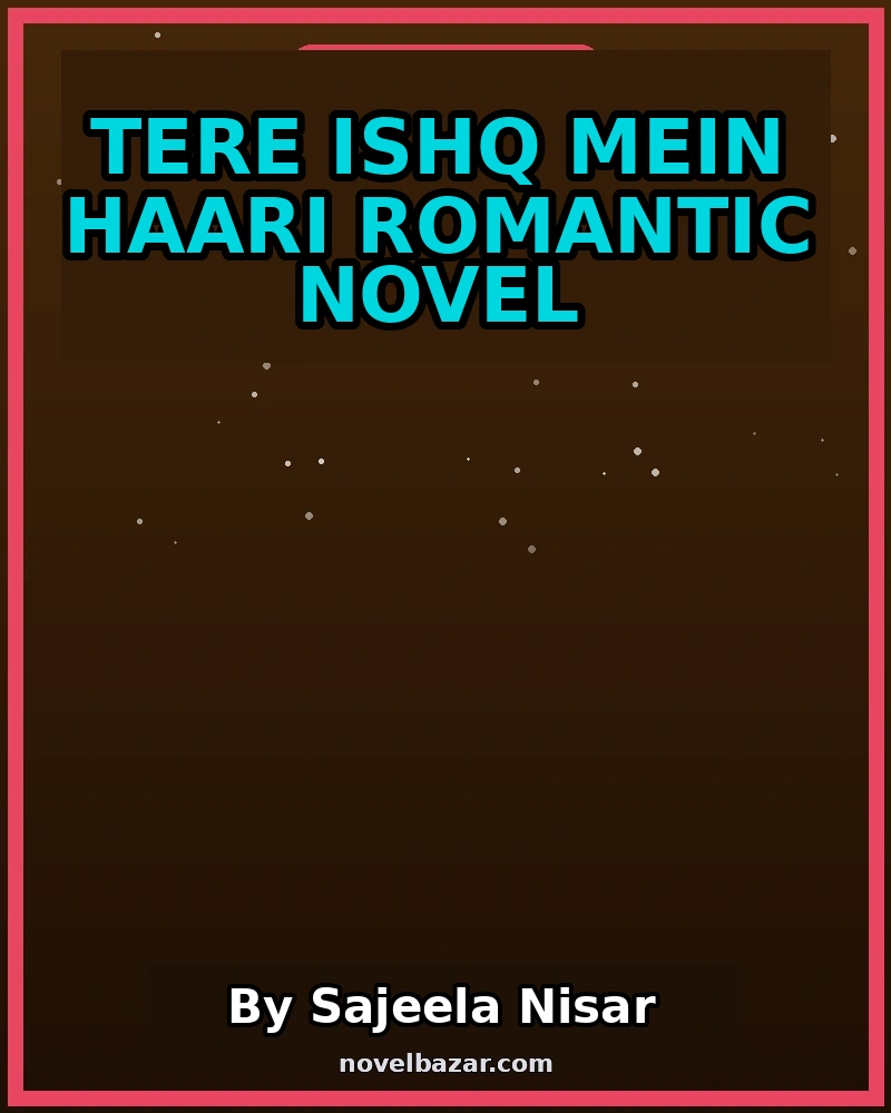 Tere Ishq Mein Haari Romantic Novel