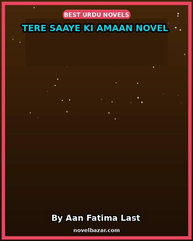 Tere Saaye Ki Amaan Novel
