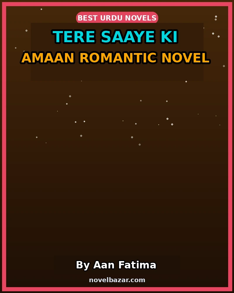 Tere Saaye Ki Amaan Romantic Novel