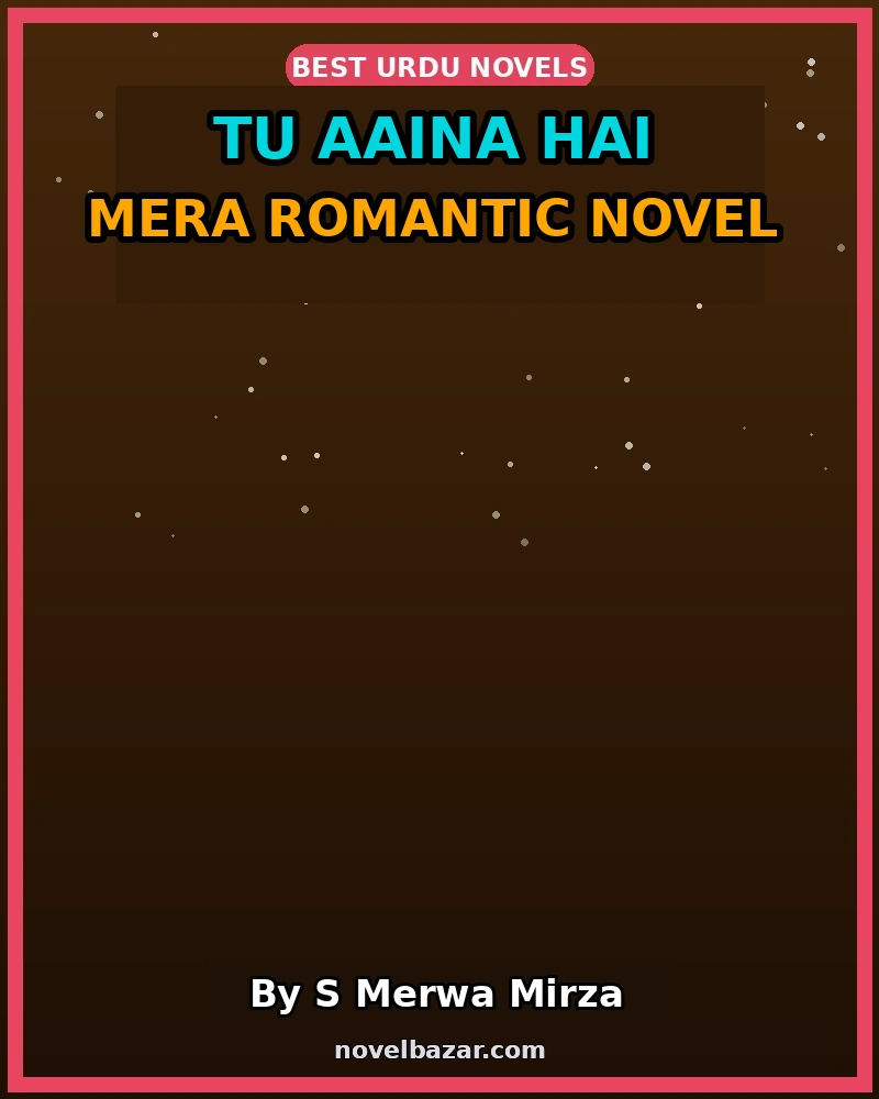 Tu Aaina Hai Mera Romantic Novel