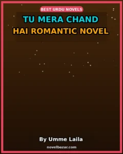 Tu Mera Chand Hai Romantic Novel By Umme Laila