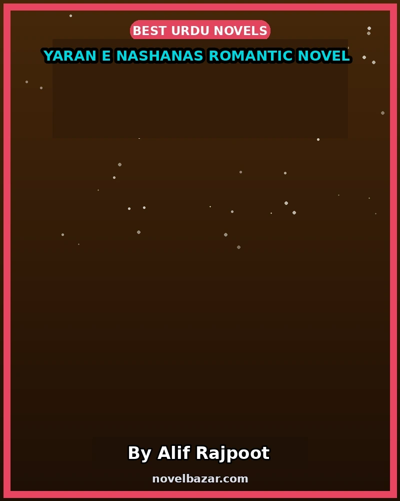 Yaran E Nashanas Romantic Novel
