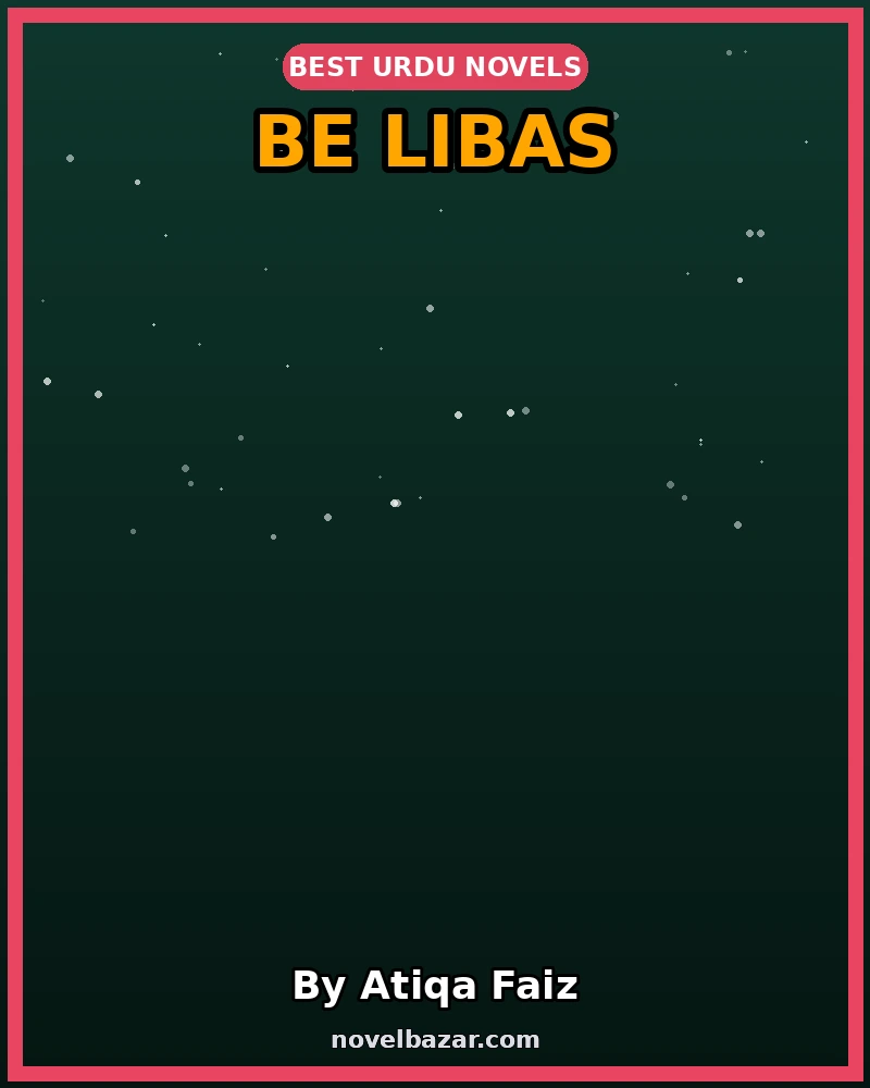 Be Libas Novel By Atiqa Faiz Be Libas Novel By Atiqa Faiz