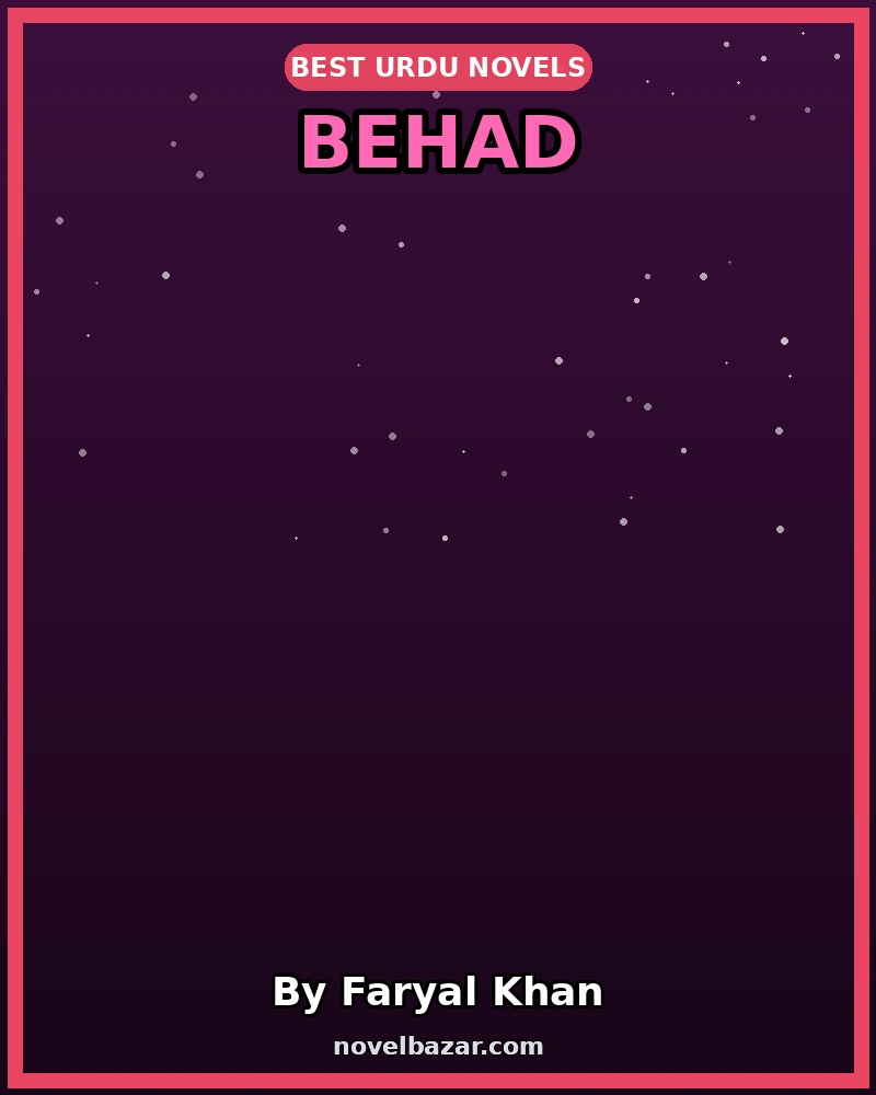 Behad Romantic Novel By Faryal Khan Behad Romantic Novel By Faryal Khan