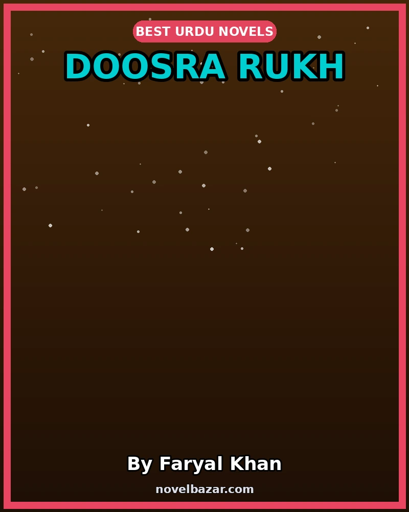 Doosra Rukh Romantic Novel By Faryal Khan Doosra Rukh Romantic Novel By Faryal Khan