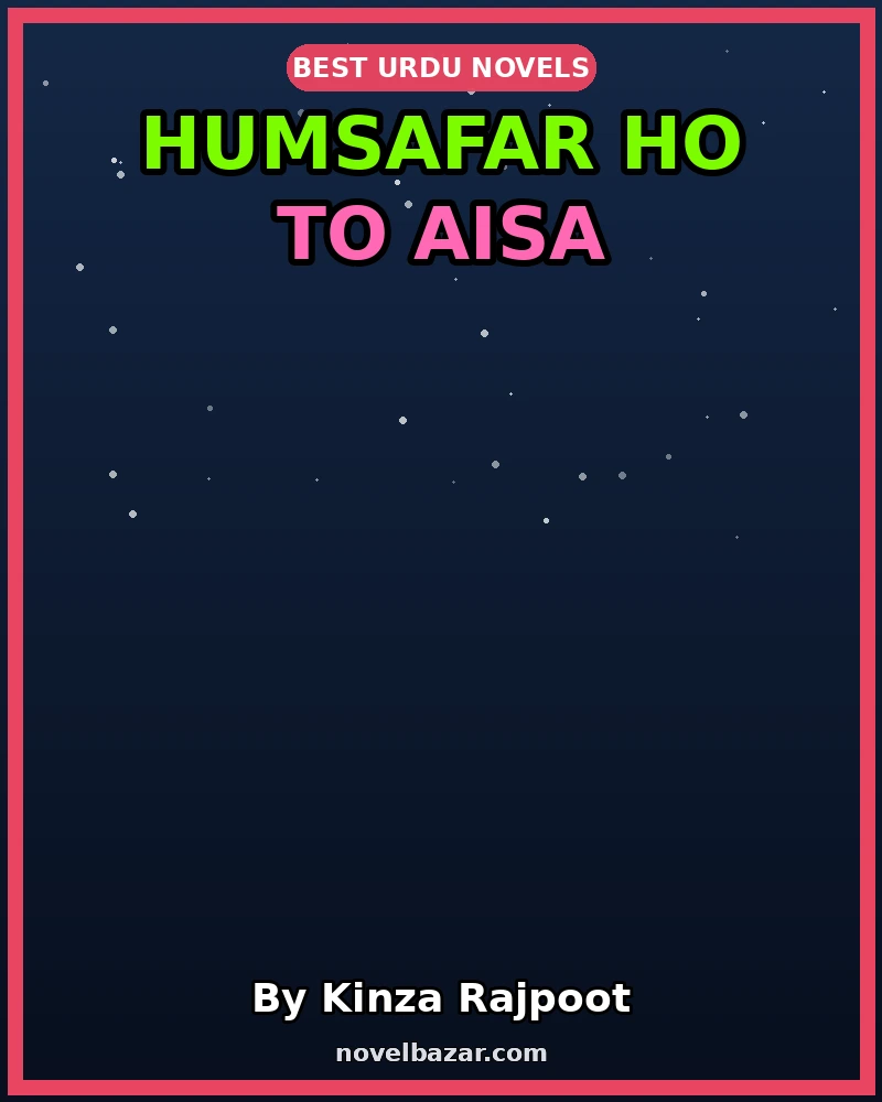 Humsafar Ho To Aisa Romantic Novel By Kinza Rajpoot Humsafar Ho To Aisa Romantic Novel By Kinza Rajpoot