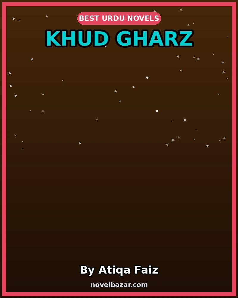 Khud Gharz Novel By Atiqa Faiz Khud Gharz Novel By Atiqa Faiz