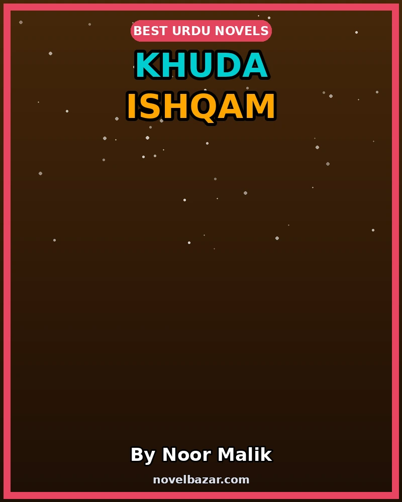 Khuda Ishqam Romantic Novel By Noor Malik Khuda Ishqam Romantic Novel By Noor Malik