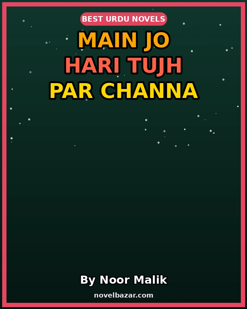 Main Jo Hari Tujh Par Channa Romantic Novel Season Novel By Noor Malik Main Jo Hari Tujh Par Channa Romantic Novel Season Novel By Noor Malik