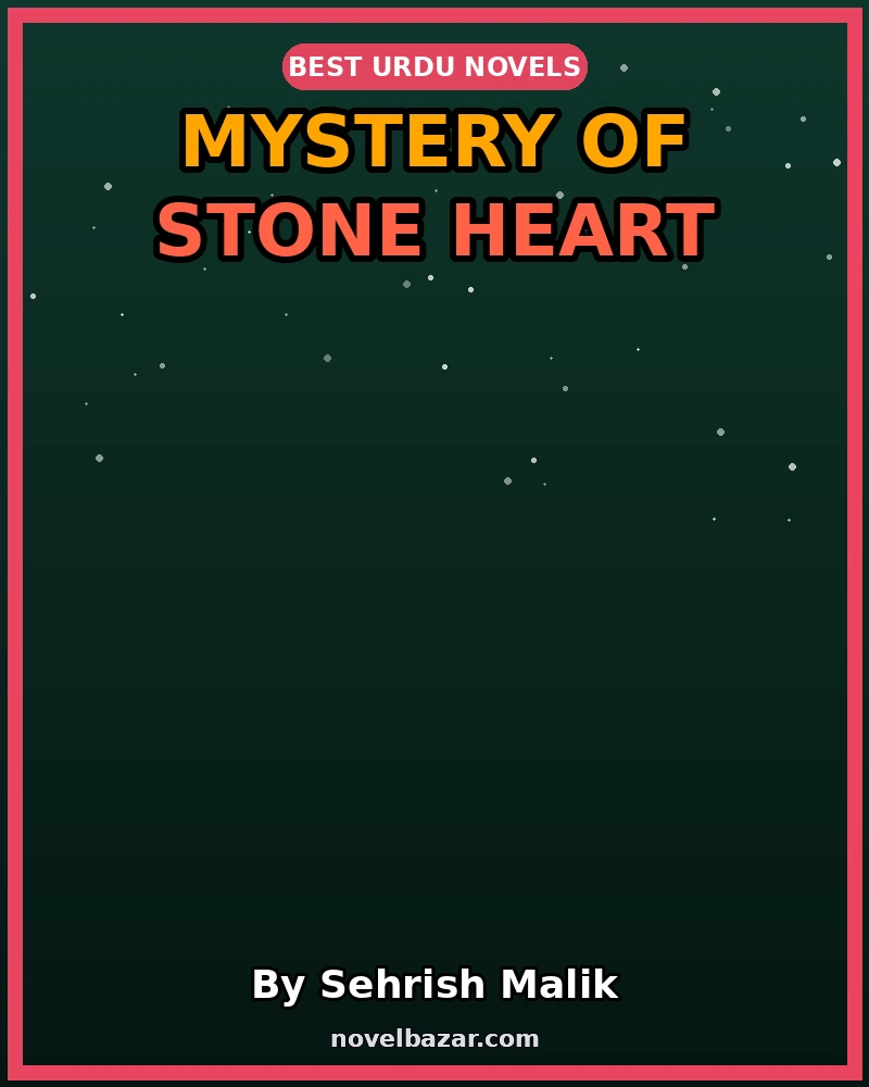 Mystery Of Stone Heart Romantic Novel By Sehrish Malik Mystery Of Stone Heart Romantic Novel By Sehrish Malik